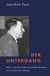 Buchcover von Der Untergang: Hitler und das Ende des Dritten Reiches. Eine historische Skizze von Joachim Fest