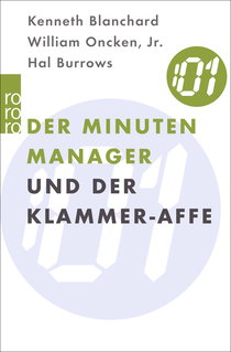 Buchcover von Der Minuten Manager und der Klammer-Affe: Wie man lernt, sich nicht zuviel aufzuhalsen von Kenneth Blanchard, William Oncken Jr., Hal Burrows