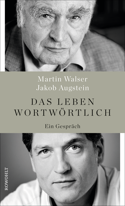 Buchcover von Das Leben wortwörtlich: Ein Gespräch von Martin Walser, Jakob Augstein