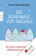 Buchcover von Das Reihenhaus vom Nikolaus: 44 neue mathematische Weihnachtsrätseleien von Frank Schwellinger