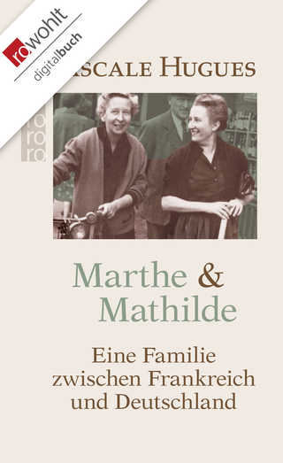 Buchcover von Marthe und Mathilde: Eine Familie zwischen Frankreich und Deutschland