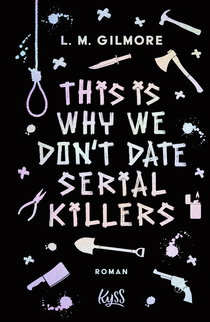 Buchcover von This is Why We Don’t Date Serial Killers von L. M. Gilmore