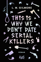 Buchcover von This is Why We Don’t Date Serial Killers von L. M. Gilmore