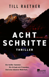 Buchcover von Acht Schritte: Ein heißer Sommer. Ein Urlaub mit Freunden. Und eine düstere Wahrheit. von Till Raether