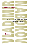 Buchcover von Vladimir Nabokov: Die amerikanischen Jahre 1940 - 1977 von Brian Boyd