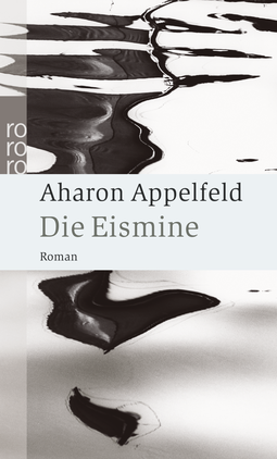 Buchcover von Die Eismine von Aharon Appelfeld