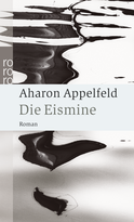 Buchcover von Die Eismine von Aharon Appelfeld