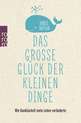 Buchcover von Das große Glück der kleinen Dinge: Wie Dankbarkeit mein Leben veränderte