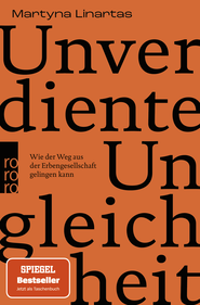 Buchcover von Unverdiente Ungleichheit: Wie der Weg aus der Erbengesellschaft gelingen kann von Martyna Linartas