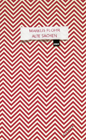 Buchcover von Alte Sachen von Markus Flohr