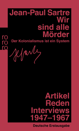Buchcover von Wir sind alle Mörder: Der Kolonialismus ist ein System - Artikel, Reden, Interviews 1947 - 1967 von Jean-Paul Sartre