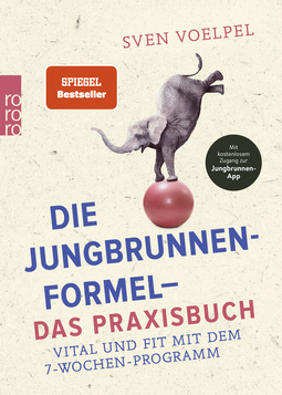Buchcover von Die Jungbrunnen-Formel - Das Praxisbuch: Vital und fit mit dem 7-Wochen-Programm von Sven Voelpel