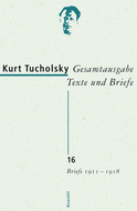 Buchcover von Gesamtausgabe Texte und Briefe 16: Briefe 1911 - 1918 von Kurt Tucholsky