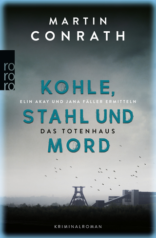 Buchcover von Kohle, Stahl und Mord: Das Totenhaus: Elin Akay und Jana Fäller ermitteln