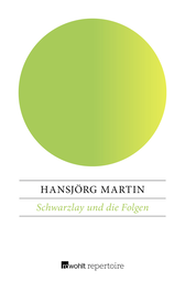 Buchcover von Schwarzlay und die Folgen von Hansjörg Martin