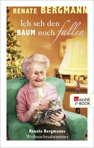 Buchcover von Ich seh den Baum noch fallen: Renate Bergmanns Weihnachtsabenteuer