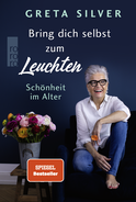 Buchcover von Bring dich selbst zum Leuchten: Schönheit im Alter von Greta Silver