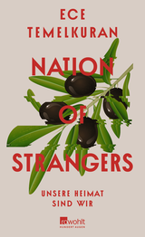 Buchcover von Nation of Strangers: Unsere Heimat sind wir von Ece Temelkuran