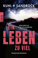 Buchcover von Ein Leben zu viel: Juha und Lux vom LKA Hamburg ermitteln von Nikolas Kuhl, Stefan Sandrock