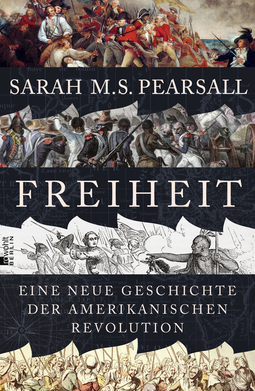 Buchcover von Freiheit: Eine neue Geschichte der Amerikanischen Revolution von Sarah M.S. Pearsall