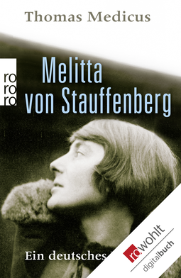 Buchcover von Melitta von Stauffenberg: Ein deutsches Leben von Thomas Medicus