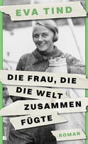 Buchcover von Die Frau, die die Welt zusammenfügte von Eva Tind