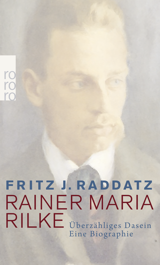 Buchcover von Rainer Maria Rilke: Überzähliges Dasein - Eine Biographie
