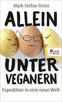 Buchcover von Allein unter Veganern: Expedition in eine neue Welt von Mark-Stefan Tietze