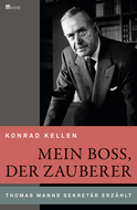 Buchcover von Mein Boss, der Zauberer: Thomas Manns Sekretär erzählt von Konrad Kellen