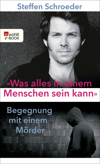 Buchcover von «Was alles in einem Menschen sein kann»: Begegnung mit einem Mörder