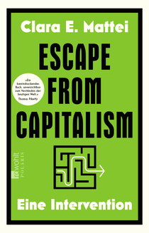 Buchcover von Escape from Capitalism: Eine Intervention von Clara E. Mattei