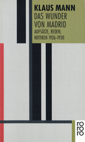Buchcover von Das Wunder von Madrid: Aufsätze, Reden, Kritiken 1936 - 1938 von Klaus Mann
