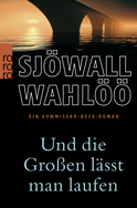 Buchcover von Und die Großen lässt man laufen: Ein Kommissar-Beck-Roman von Maj Sjöwall, Per Wahlöö