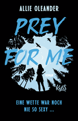 Buchcover von Prey for Me: Eine Wette war noch nie so sexy ... von Allie Oleander