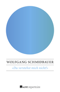 Buchcover von Du verstehst mich nicht!: Die Semantik der Geschlechter von Wolfgang Schmidbauer