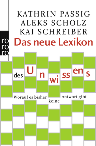 Buchcover von Das neue Lexikon des Unwissens: Worauf es bisher keine Antwort gibt