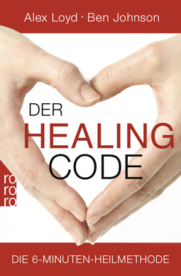 Buchcover von Der Healing Code: Die 6-Minuten-Heilmethode von Alex Loyd, Ben Johnson