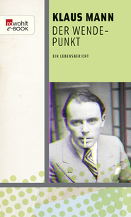 Buchcover von Der Wendepunkt: Ein Lebensbericht. Mit Textvarianten und Entwürfen im Anhang herausgegeben und mit einem Nachwort von Fredric Kroll von Klaus Mann