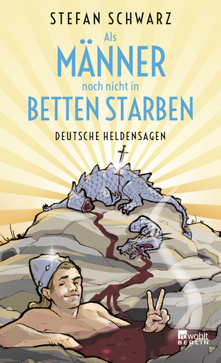 Buchcover von Als Männer noch nicht in Betten starben: Deutsche Heldensagen