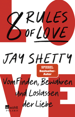 Buchcover von 8 Rules of Love: Vom Finden, Bewahren und Loslassen der Liebe von Jay Shetty