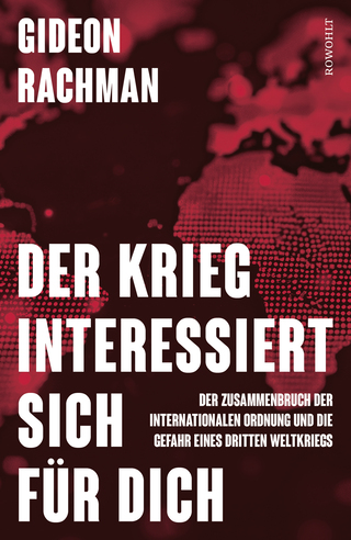Buchcover von Der Krieg interessiert sich für dich: Der Zusammenbruch der internationalen Ordnung und die Gefahr eines dritten Weltkriegs