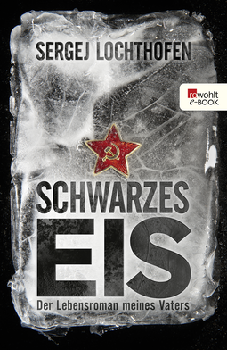 Buchcover von Schwarzes Eis: Der Lebensroman meines Vaters von Sergej Lochthofen
