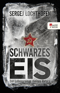 Buchcover von Schwarzes Eis: Der Lebensroman meines Vaters von Sergej Lochthofen