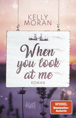 Buchcover von When you look at me von Kelly Moran