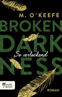 Buchcover von Broken Darkness: So verlockend von M. O'Keefe
