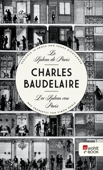 Buchcover von Le Spleen de Paris - Der Spleen von Paris: Herausgegeben und neu übersetzt von Simon Werle\nGedichte in Prosa und frühe Dichtungen von Charles Baudelaire