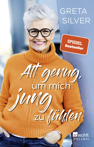 Buchcover von Alt genug, um mich jung zu fühlen