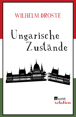 Buchcover von Ungarische Zustände: Ein Schauplatz erzählt Geschichte von Wilhelm Droste