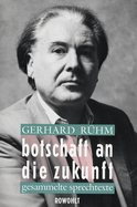 Buchcover von Botschaft an die Zukunft: Gesammelte Sprechtexte (mit Ton-Cassette) von Gerhard Rühm