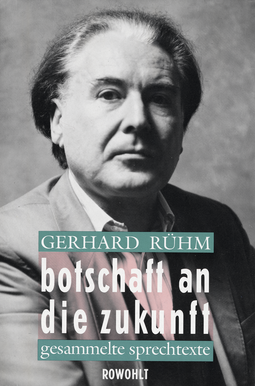 Buchcover von Botschaft an die Zukunft: Gesammelte Sprechtexte (mit Ton-Cassette) von Gerhard Rühm